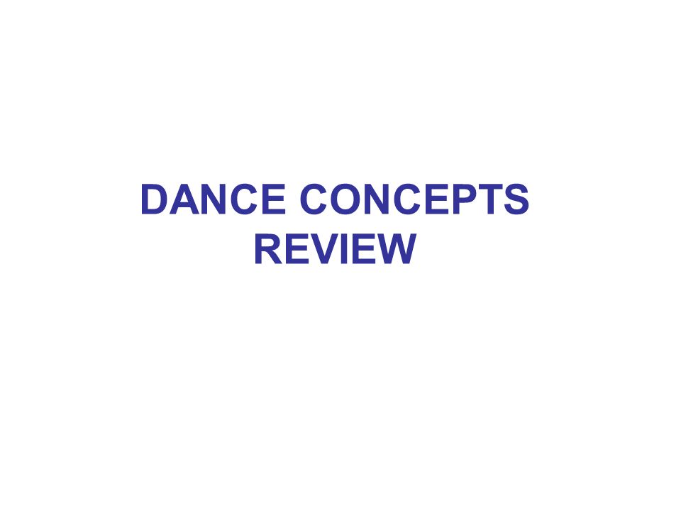 DANCE CONCEPTS REVIEW