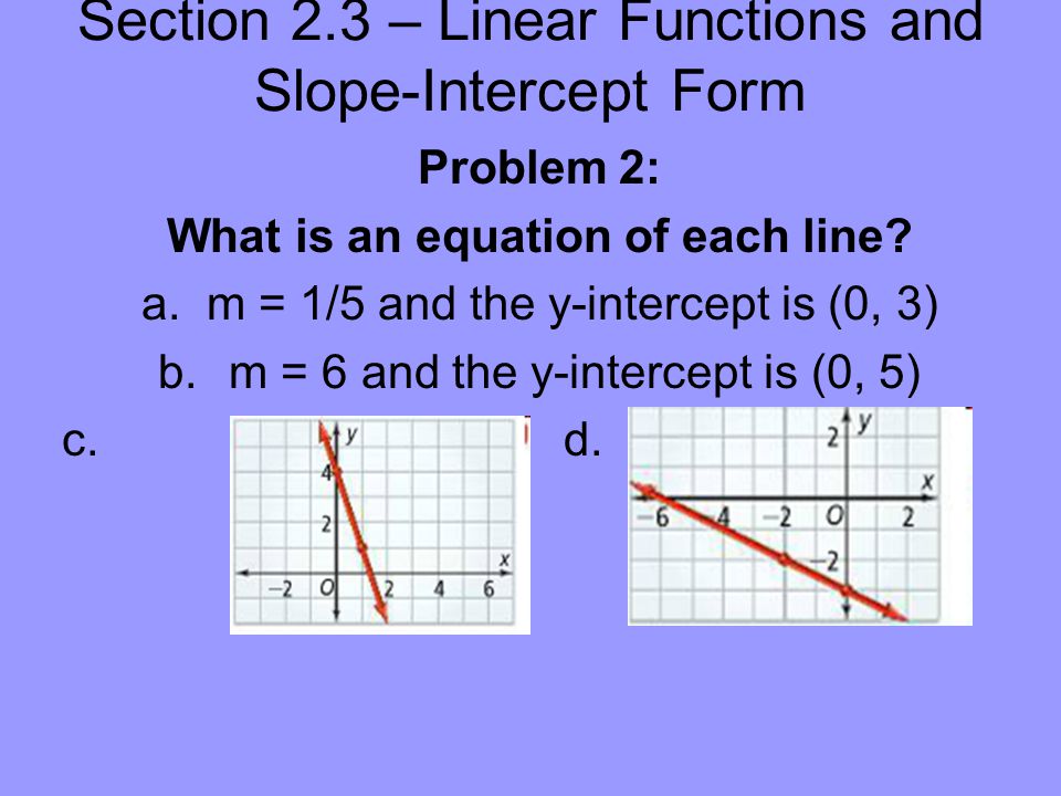 Problem 2: What is an equation of each line. a.