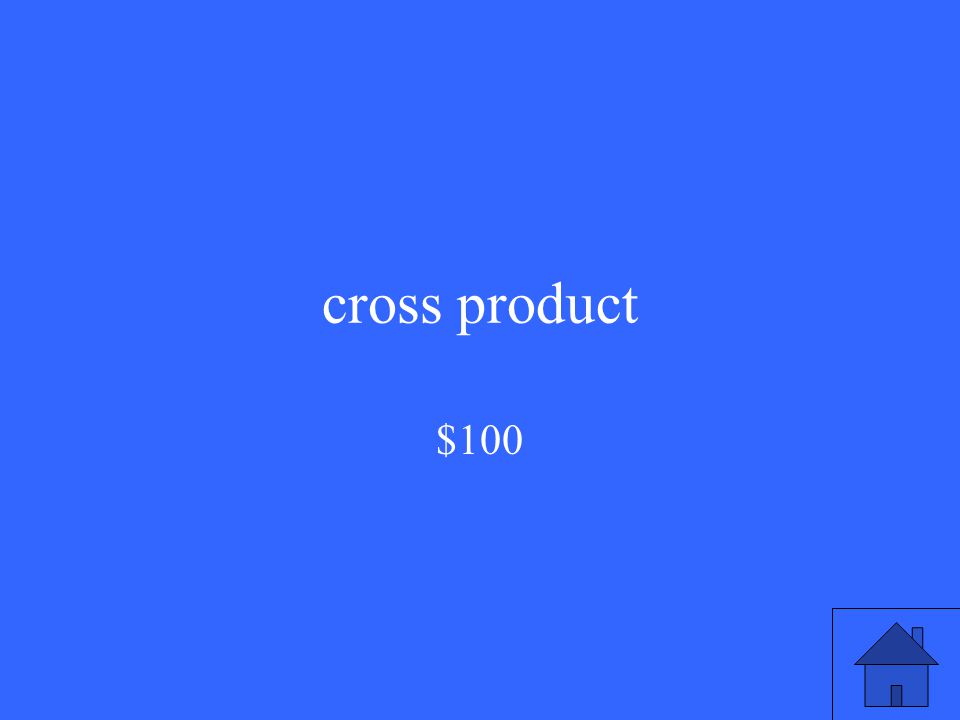 cross product $100