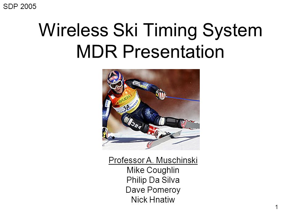 1 Wireless Ski Timing System MDR Presentation Professor A.