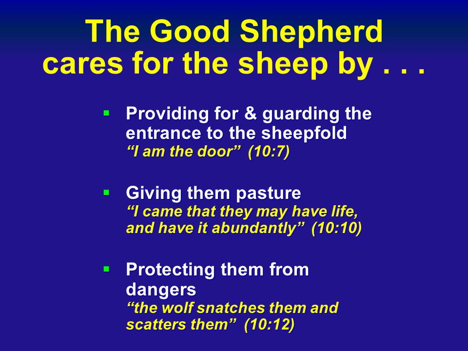 The Good Shepherd cares for the sheep by...