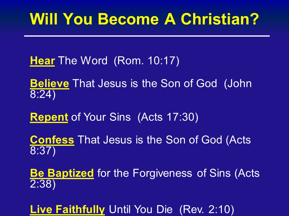 Will You Become A Christian. Hear The Word (Rom.