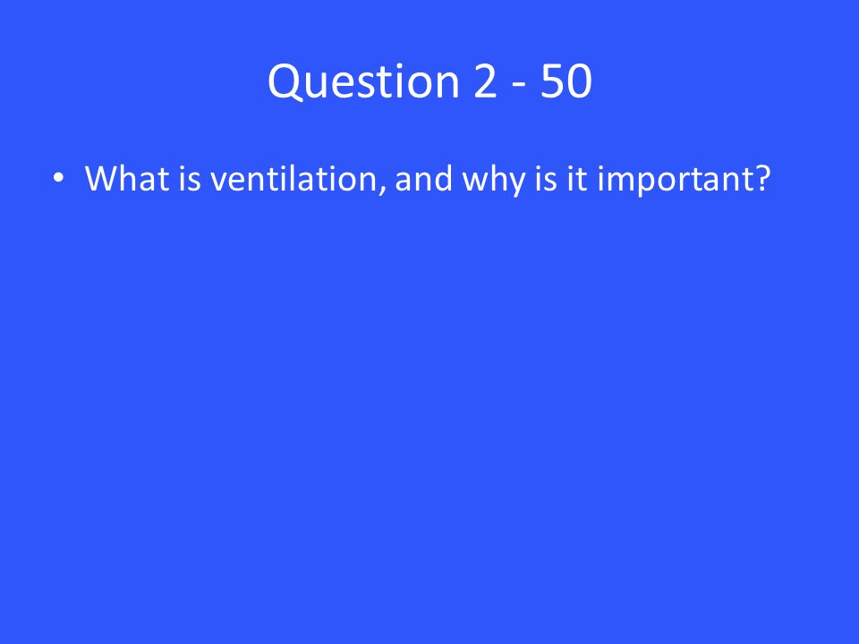 Question What is ventilation, and why is it important