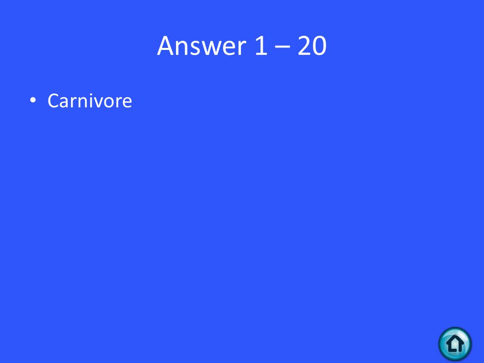 Answer 1 – 20 Carnivore