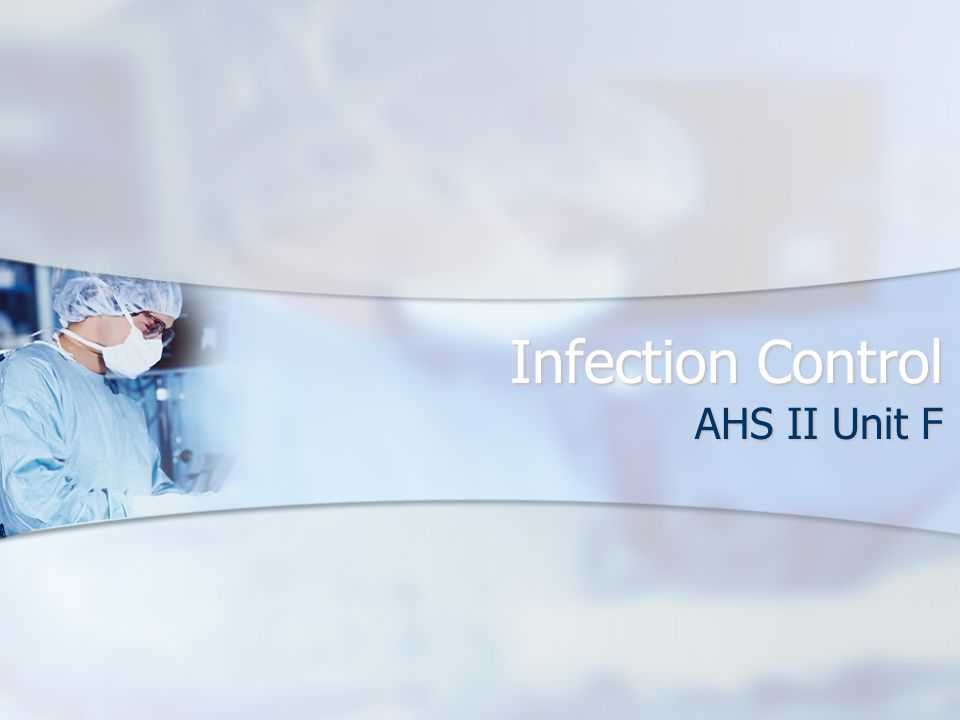 Infection Control AHS II Unit F
