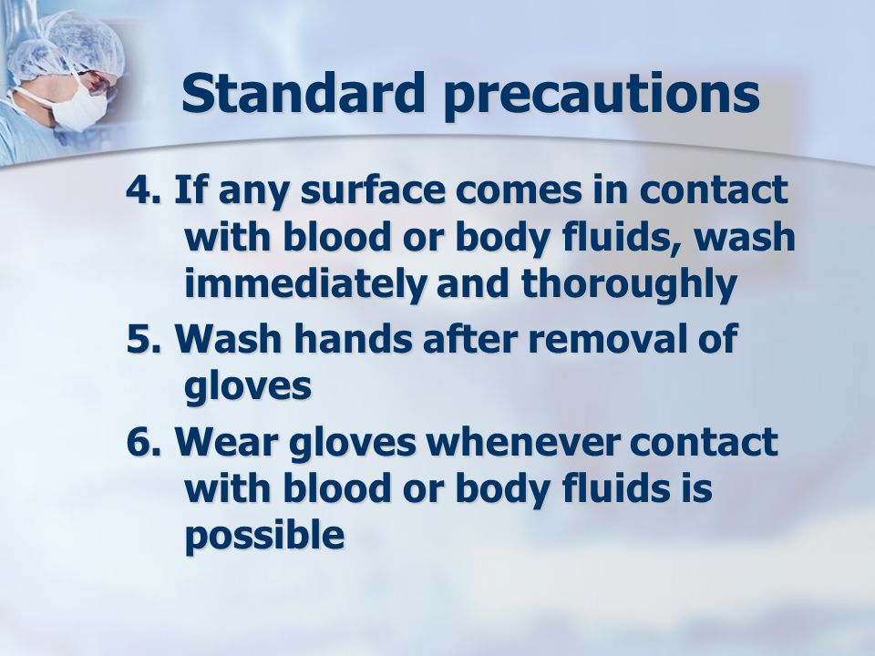 Standard precautions 4.