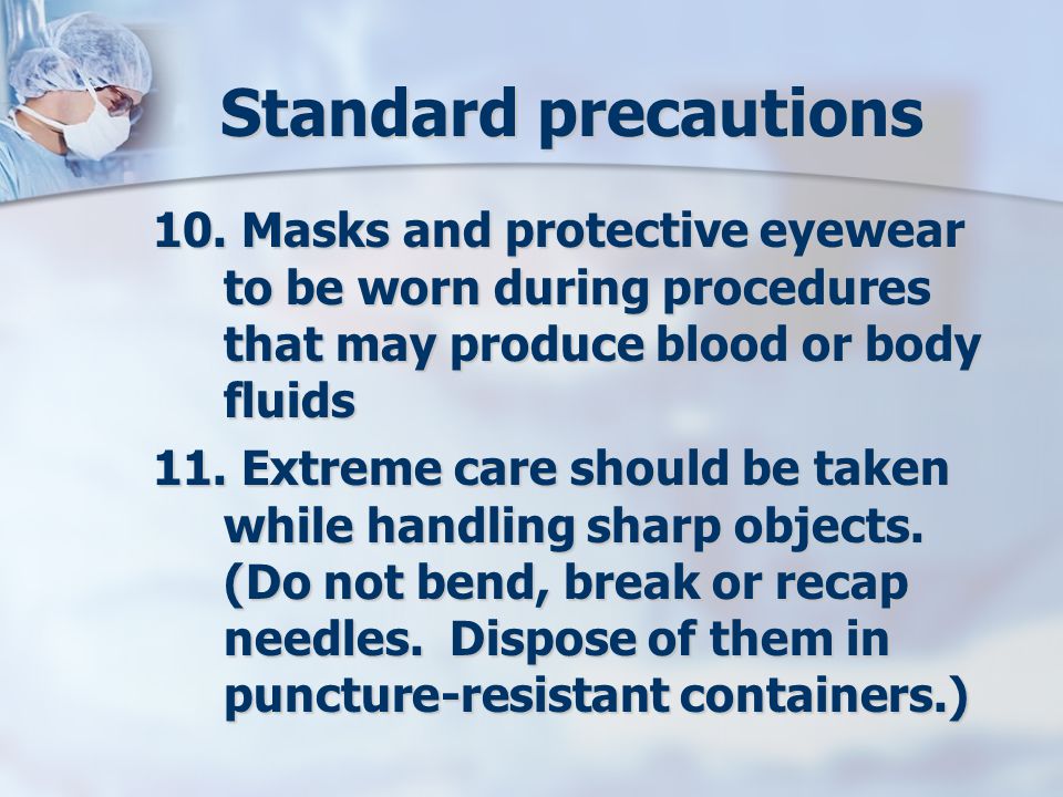 Standard precautions 10.