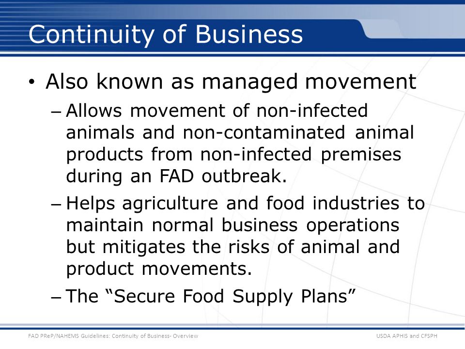 Also known as managed movement – Allows movement of non-infected animals and non-contaminated animal products from non-infected premises during an FAD outbreak.