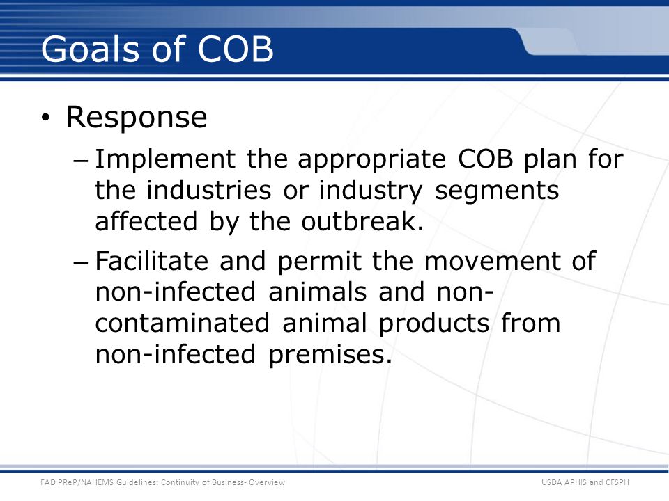 Response – Implement the appropriate COB plan for the industries or industry segments affected by the outbreak.