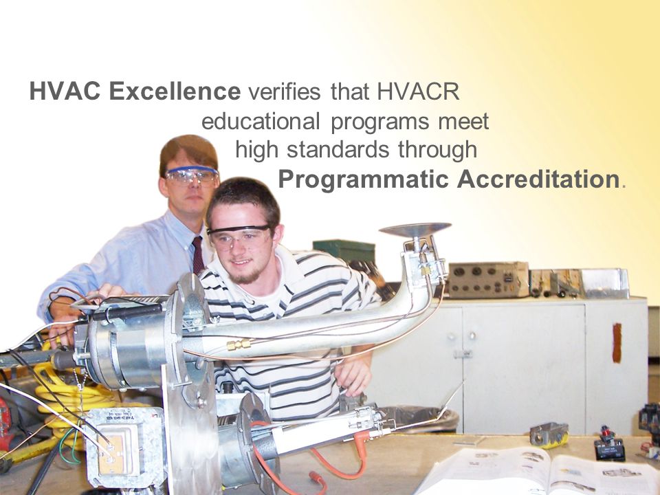 HVAC Excellence verifies that HVACR educational programs meet high standards through Programmatic Accreditation.