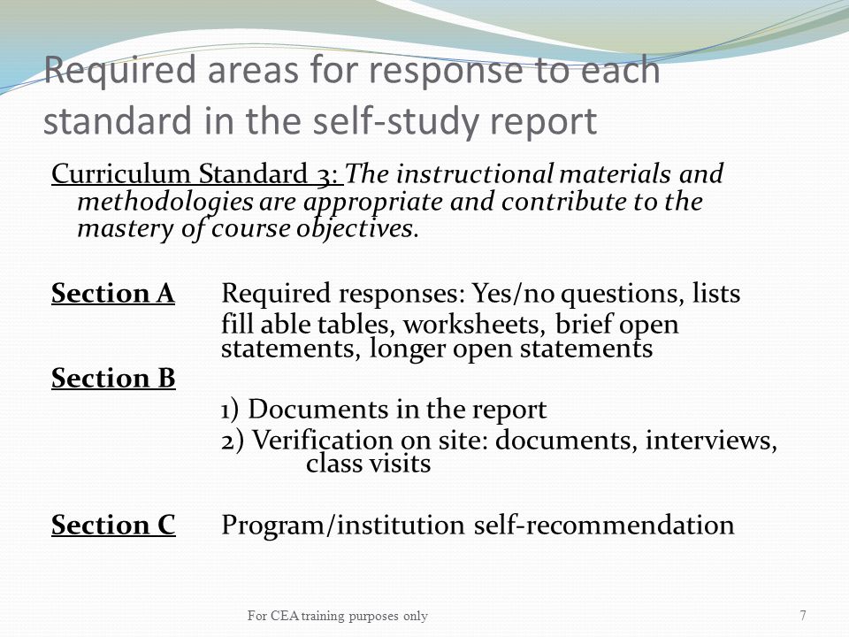 Required areas for response to each standard in the self-study report Curriculum Standard 3: The instructional materials and methodologies are appropriate and contribute to the mastery of course objectives.