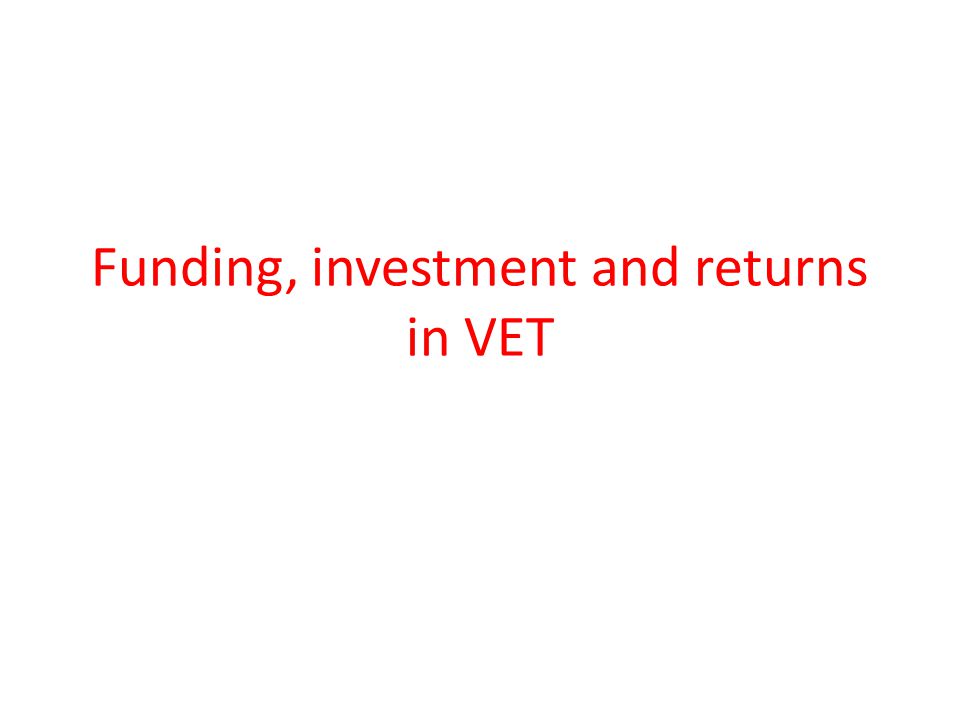 Funding, investment and returns in VET