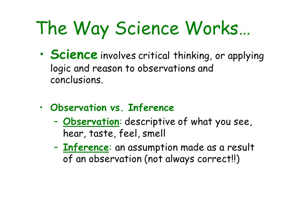 The Nature of Science Scientific law versus theory: –Scientific law: a summary of an observed natural event.
