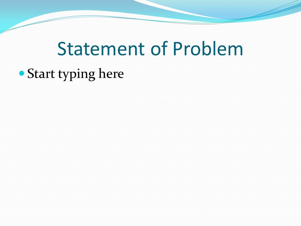 Statement of Problem Start typing here