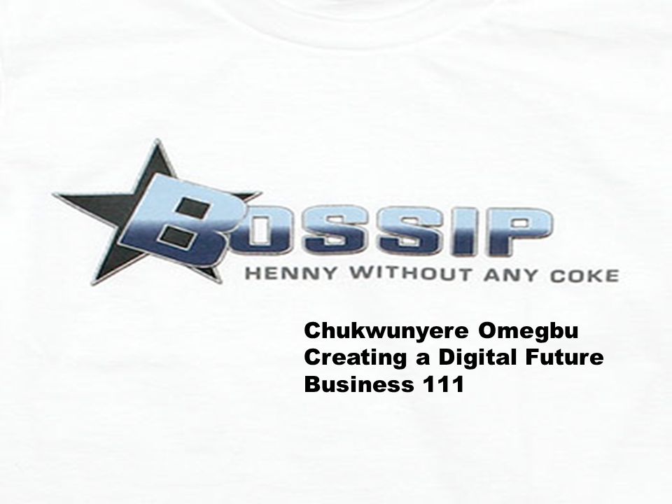 By: Chukwunyere Omegbu BUSN111 Chukwunyere Omegbu Creating a Digital Future Business 111