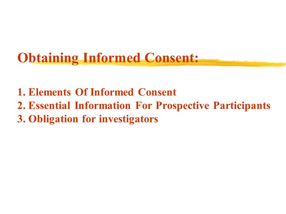 Obtaining Informed Consent: 1. Elements Of Informed Consent 2.