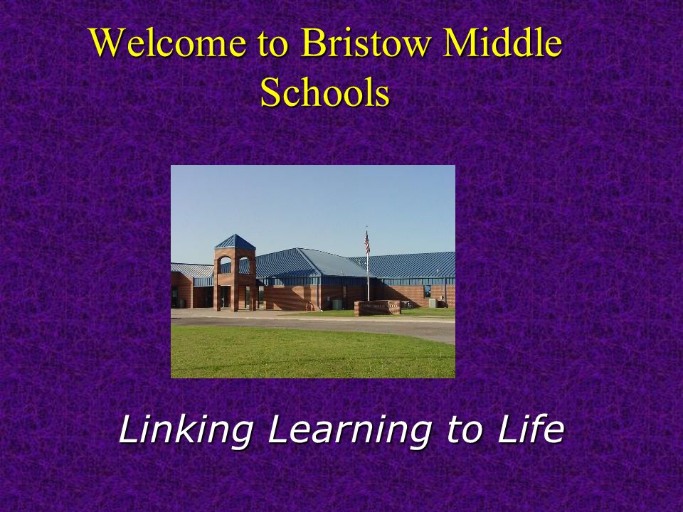 Welcome to Bristow Middle Schools Linking Learning to Life