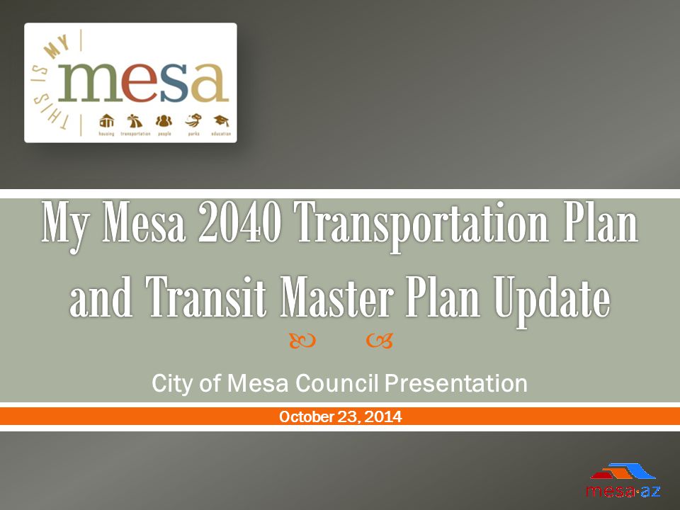  City of Mesa Council Presentation October 23, 2014