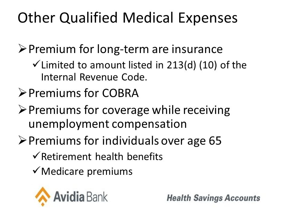 Other Qualified Medical Expenses  Premium for long-term are insurance Limited to amount listed in 213(d) (10) of the Internal Revenue Code.