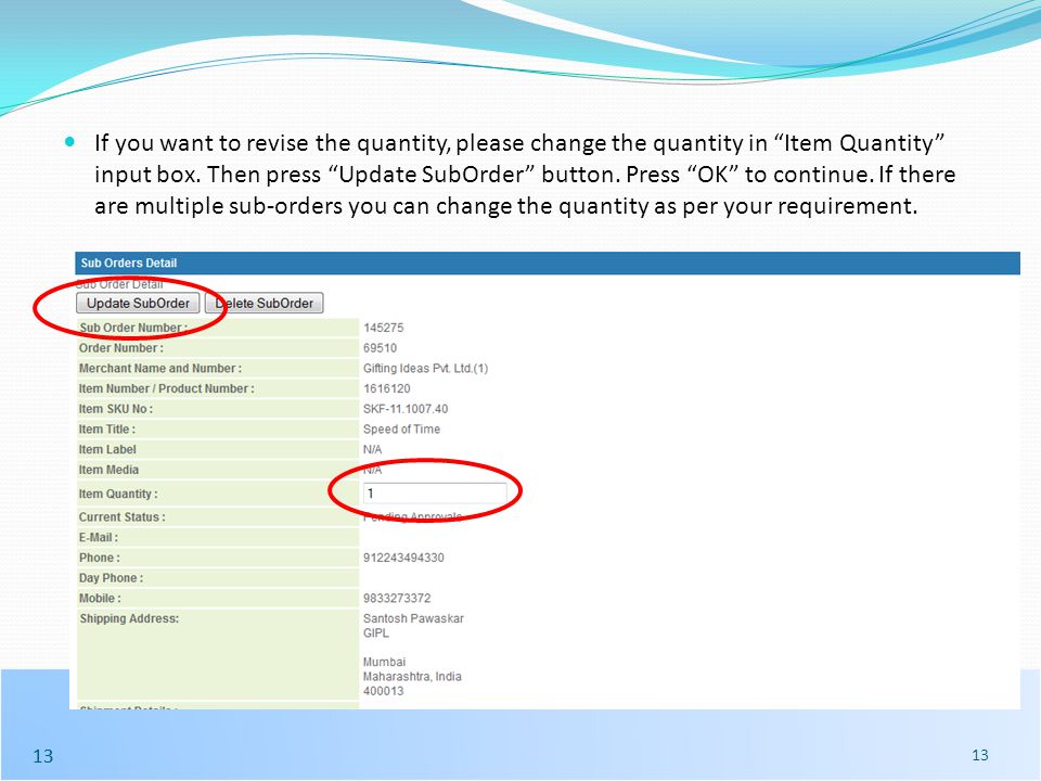 13 If you want to revise the quantity, please change the quantity in Item Quantity input box.