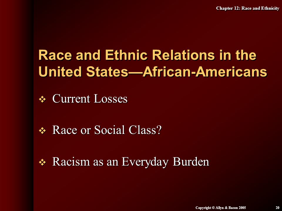 Chapter 12: Race and Ethnicity Copyright © Allyn & Bacon  Current Losses  Race or Social Class.