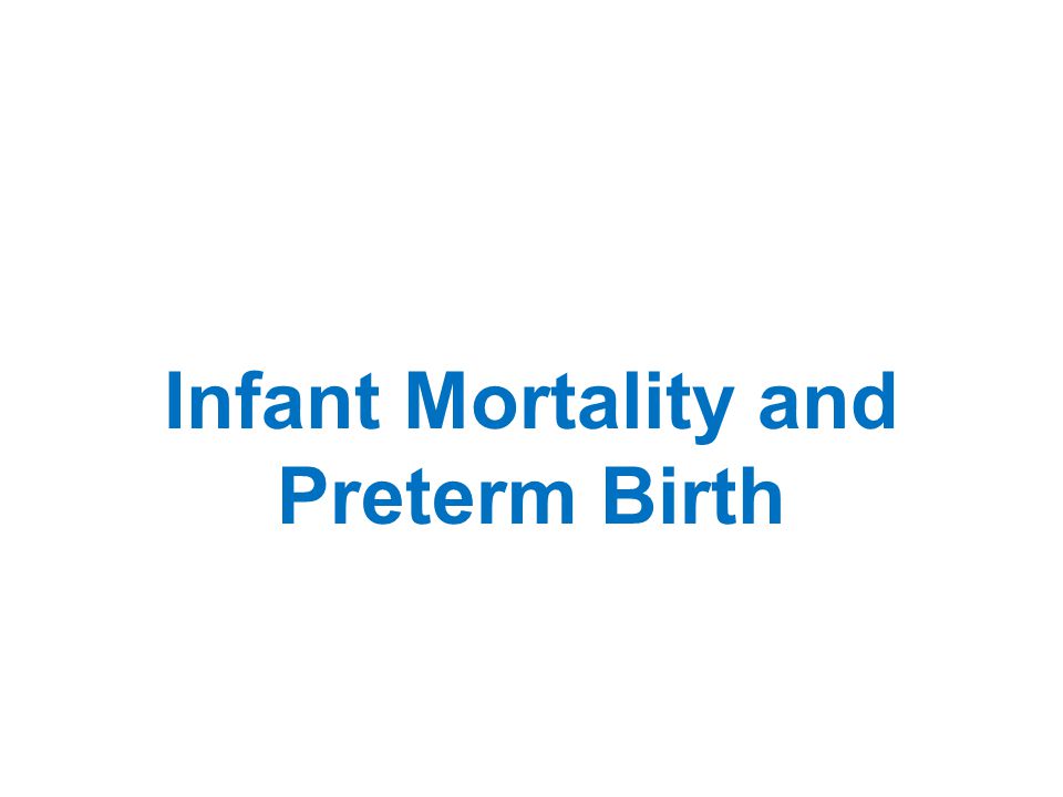 Infant Mortality and Preterm Birth