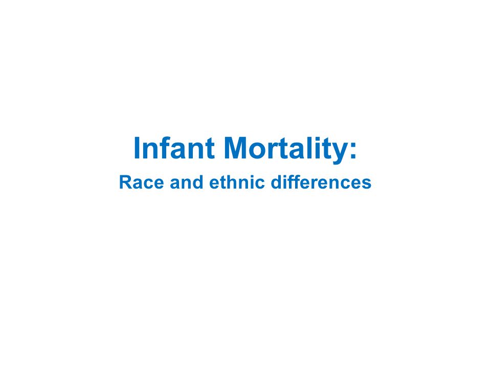 Infant Mortality: Race and ethnic differences