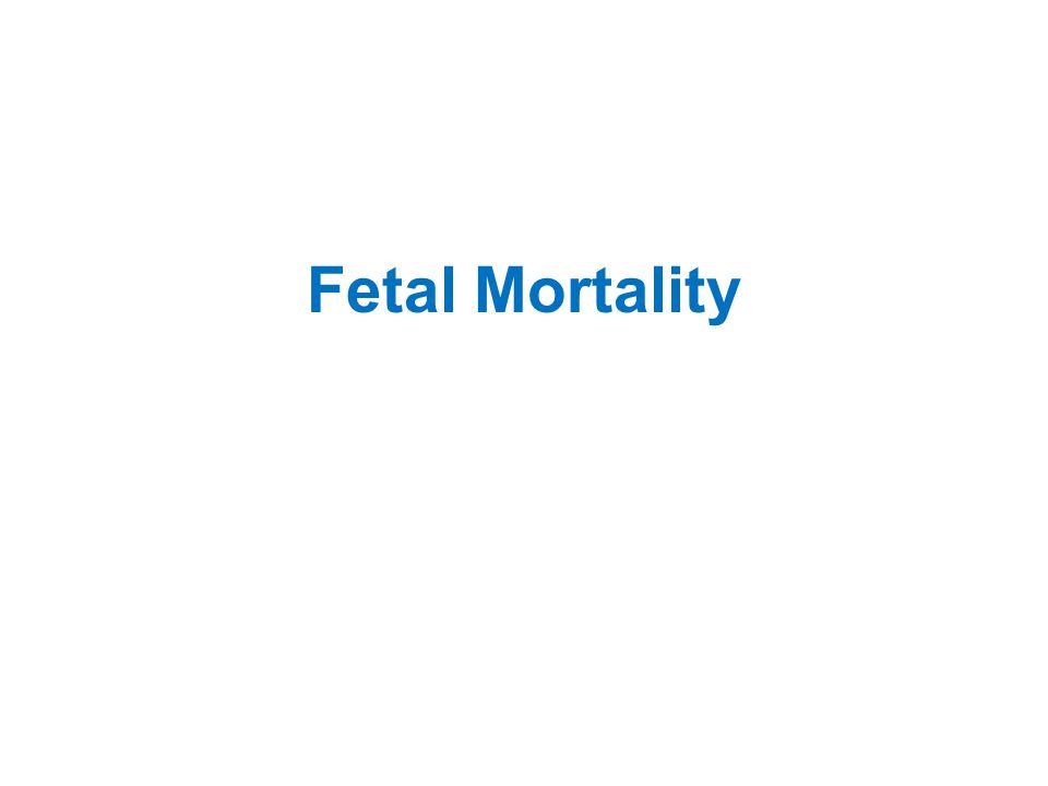 Fetal Mortality