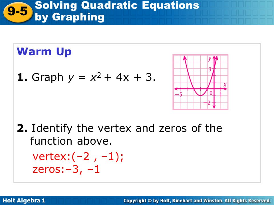 Lesson 9 5 Solving Quadratic Equations By Graphing Problem Holt Algebra 1 Lesson 9 Quadratic Equations And Functions