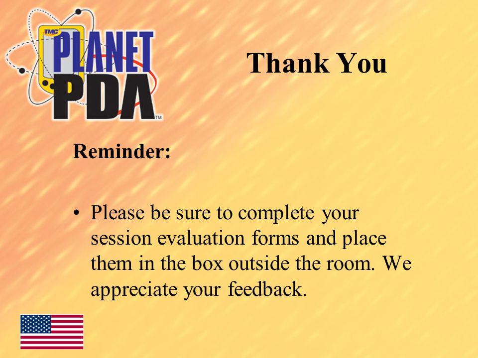 Thank You Reminder: Please be sure to complete your session evaluation forms and place them in the box outside the room.