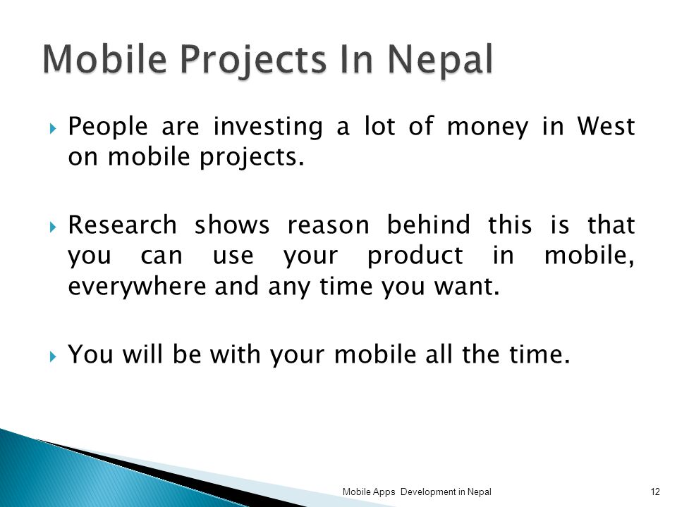  People are investing a lot of money in West on mobile projects.