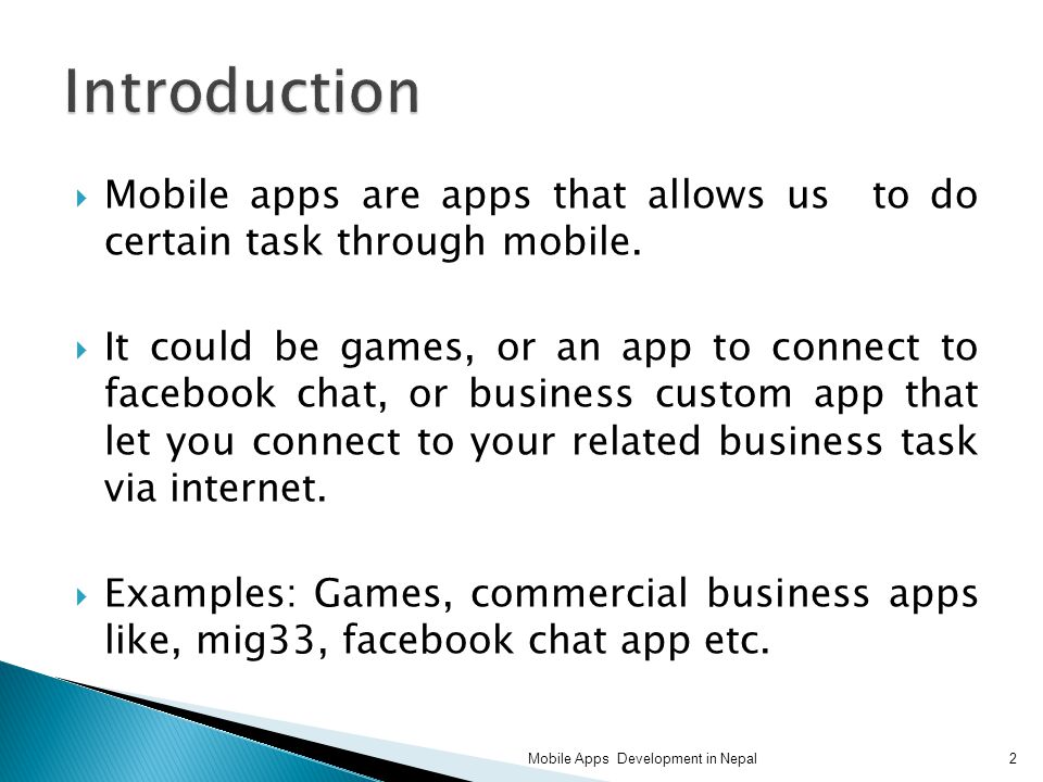  Mobile apps are apps that allows us to do certain task through mobile.