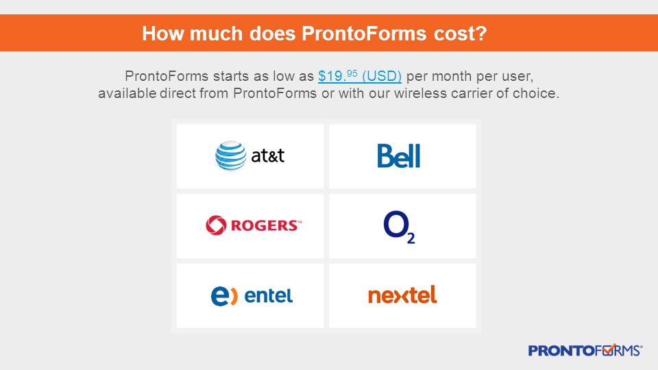 ProntoForms starts as low as $ (USD) per month per user,$19.