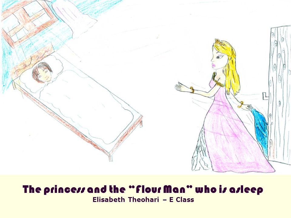 The princess and the Flour Man who is asleep Elisabeth Theohari – E Class