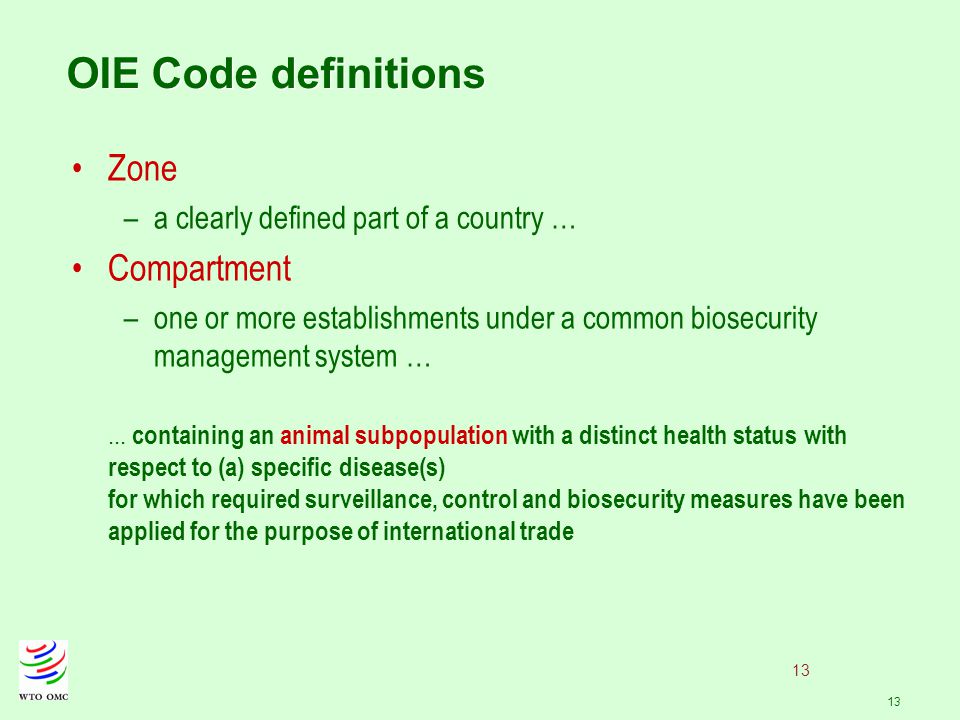 13 OIE Code definitions Zone –a clearly defined part of a country … Compartment –one or more establishments under a common biosecurity management system …...