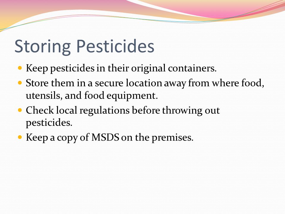 Storing Pesticides Keep pesticides in their original containers.