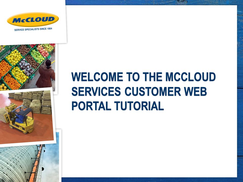 WELCOME TO THE MCCLOUD SERVICES CUSTOMER WEB PORTAL TUTORIAL