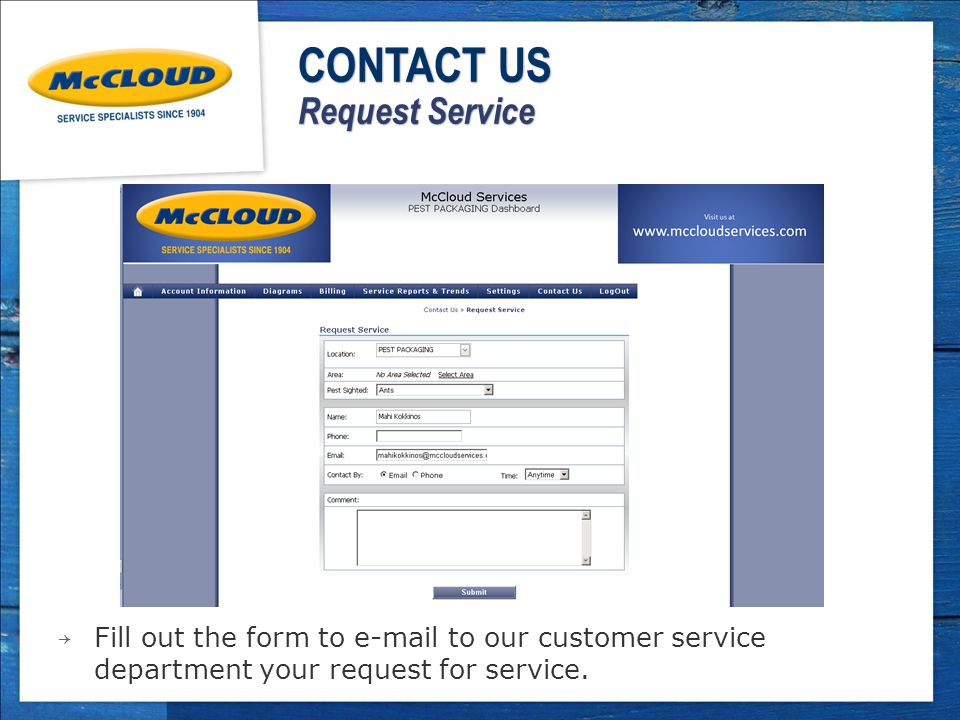 ￫ Fill out the form to  to our customer service department your request for service.