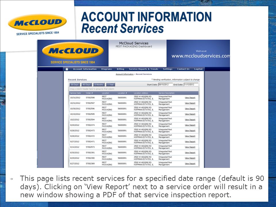ACCOUNT INFORMATION Recent Services ￫ This page lists recent services for a specified date range (default is 90 days).