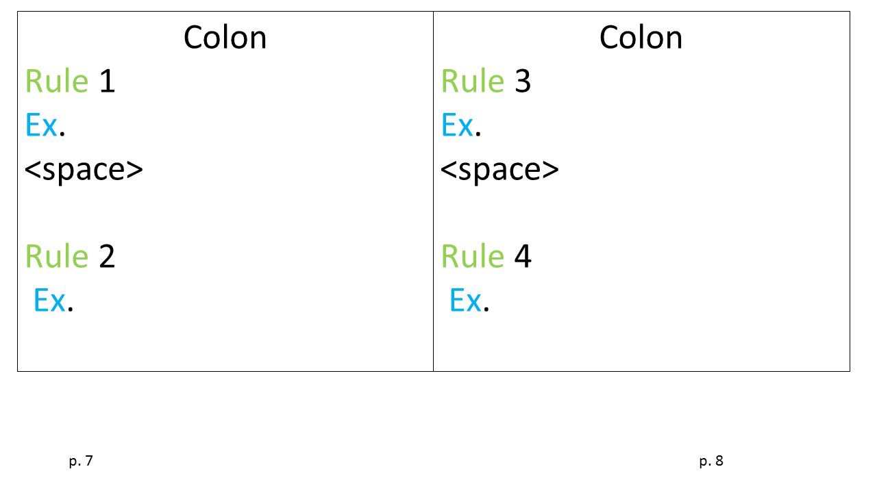 Colon Rule 1 Ex. Rule 2 Ex. Colon Rule 3 Ex. Rule 4 Ex. p. 7p. 8