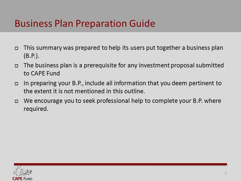 Business Plan Preparation Guide  This summary was prepared to help its users put together a business plan (B.P.).