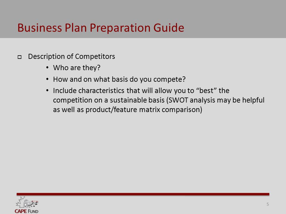 Business Plan Preparation Guide  Description of Competitors Who are they.