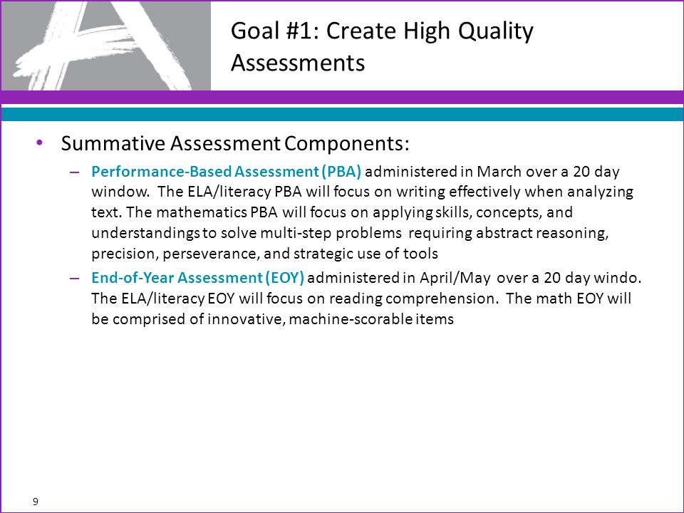 Summative Assessment Components: – Performance-Based Assessment (PBA) administered in March over a 20 day window.