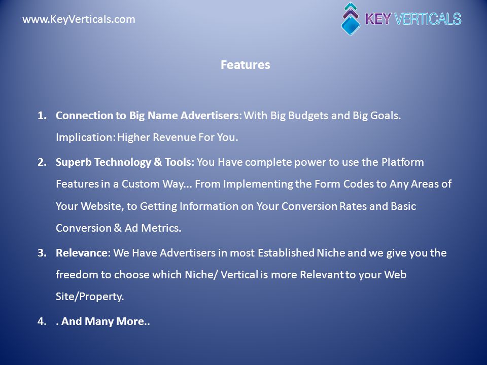 Features 1.Connection to Big Name Advertisers: With Big Budgets and Big Goals.