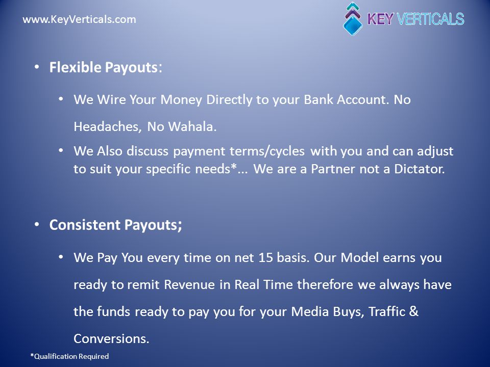 Flexible Payouts : We Wire Your Money Directly to your Bank Account.