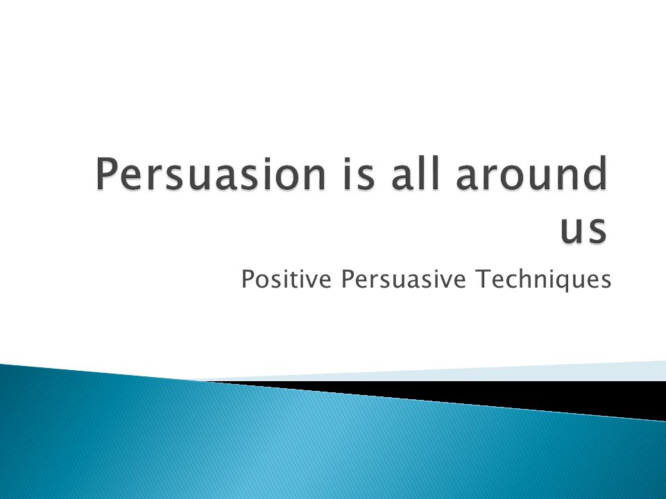 Positive Persuasive Techniques