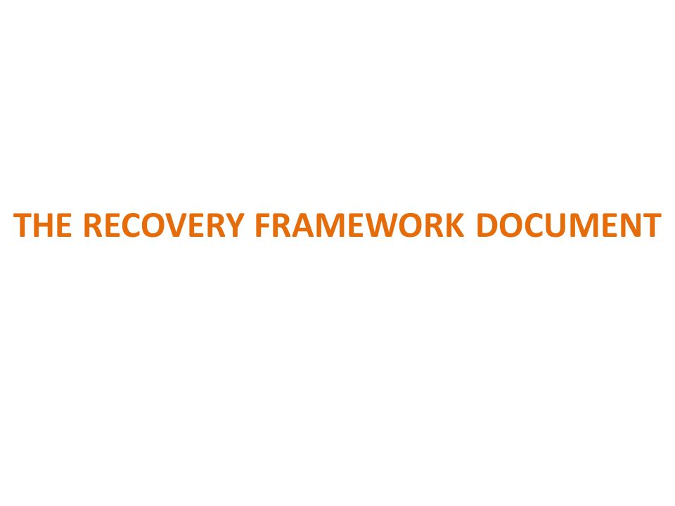 THE RECOVERY FRAMEWORK DOCUMENT