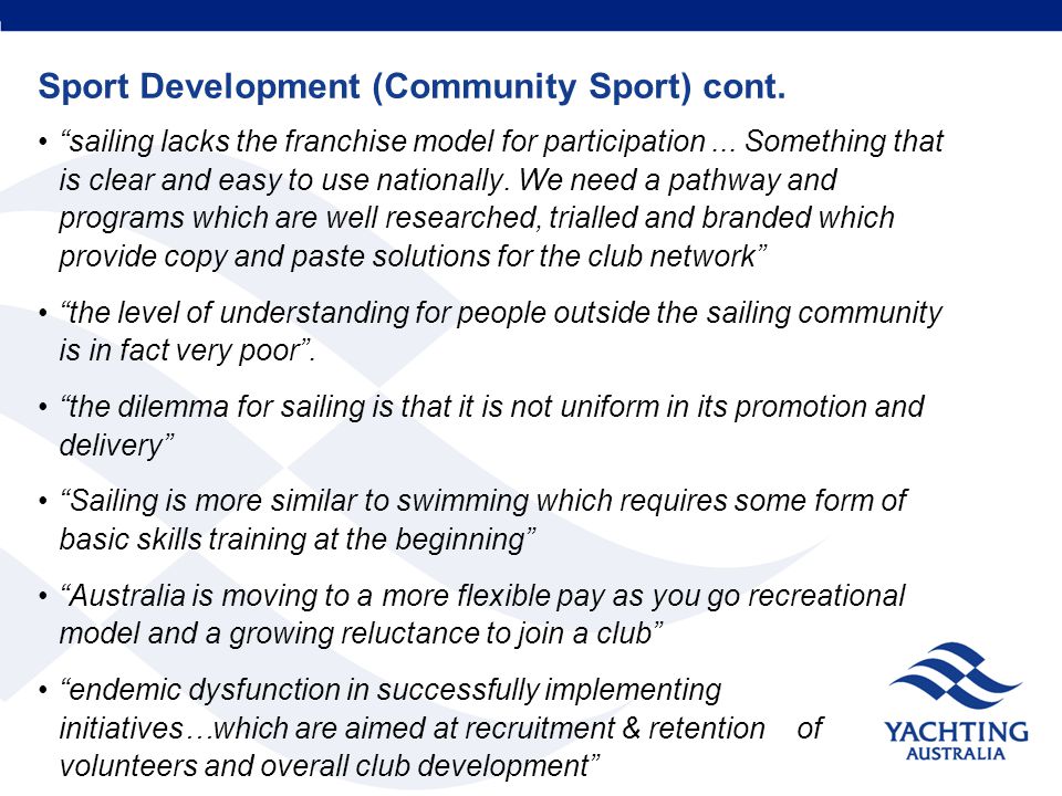 Sport Development (Community Sport) cont. sailing lacks the franchise model for participation...