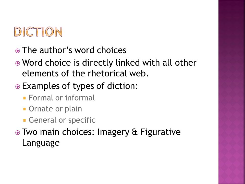  The author’s word choices  Word choice is directly linked with all other elements of the rhetorical web.