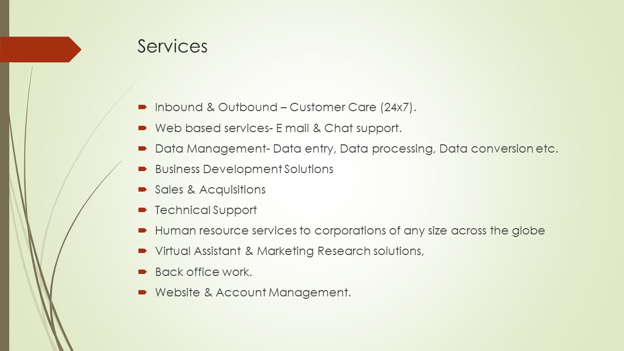 Services  Inbound & Outbound – Customer Care (24x7).